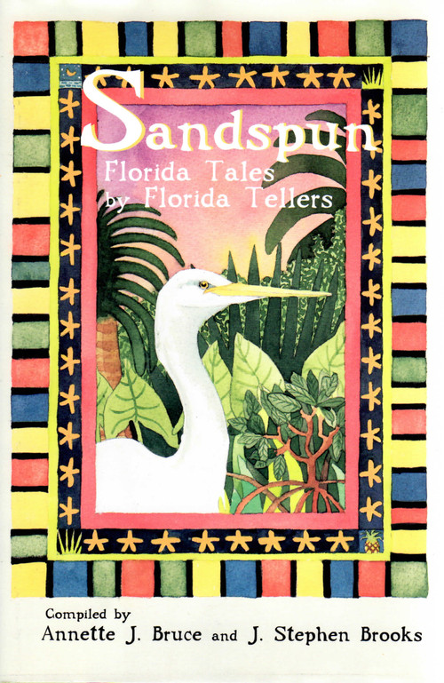 Sandspun (Florida Tales by Florida Tellers) by Annette J Bruce, J Stephen Brooks, 9781561642427