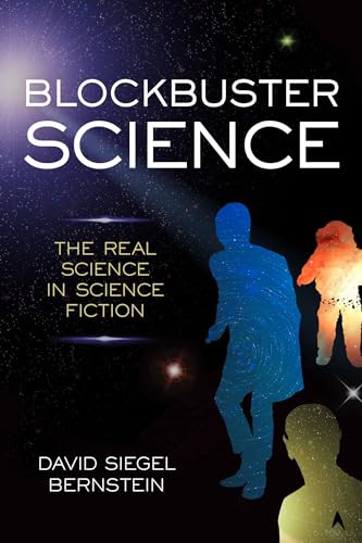 Blockbuster Science (The Real Science in Science Fiction) by David Siegel Bernstein, 9781633883697