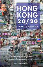 Hong Kong 20/20 (Reflections on a Borrowed Place) by Tammy Ho, Jason Y. Ng, Mishi Saran, Sarah Schafer, Nicholas Wong, 9789887792765