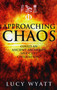 Approaching Chaos (Could an Ancient Archetype Save C21st Civilization?) by Lucy Wyatt, 9781846942556