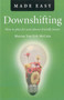 Downshifting Made Easy (How to Plan for your Planet-friendly Future) by Marian Van Eyk McCain, 9781846945410