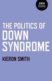 The Politics of Down Syndrome by Kieron Smith, 9781846946134