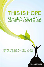 This Is Hope (Green Vegans and the New Human Ecology) by Will Anderson, 9781780998909