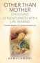 Other Than Mother - Choosing Childlessness with Life in Mind (A Private Decision With Global Consequences) by Kamalamani, 9781782798200