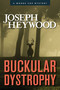 Buckular Dystrophy (A Woods Cop Mystery) by Joseph Heywood, 9781493018864