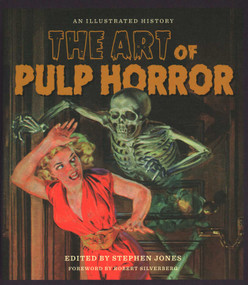 The Art of Pulp Horror (An Illustrated History) by Stephen Jones, 9781540032973