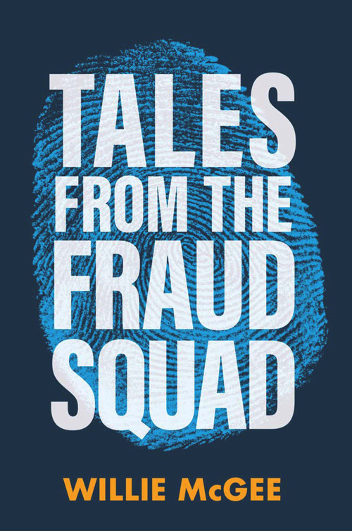Tales from the Fraud Squad by Wille McGee, 9781785373596
