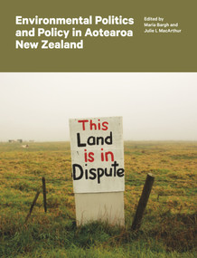 Environmental Politics and Policy in Aotearoa New Zealand by Julie L MacArthur, Maria Bargh, 9781869409524