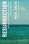 Resurrection: A Channeled Text ((Book One of the Manifestation Trilogy)) - 9781250833778 by Paul Selig, 9781250833778