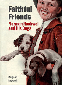Faithful Friends (Norman Rockwell and His Dogs) by Margaret Rockwell, 9780789214416