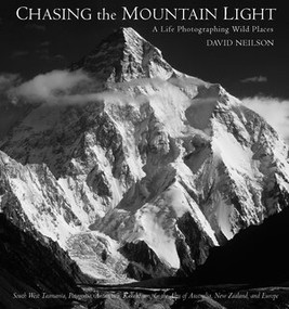 Chasing the Mountain Light (A Life Photographing Wild Places) by David Neilson, 9780789214515
