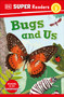 DK Super Readers Level 2 Bugs and Us - 9780744072518 by DK, 9780744072518