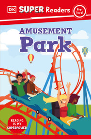 DK Super Readers Pre-Level Amusement Park - 9780744074215 by DK, 9780744074215