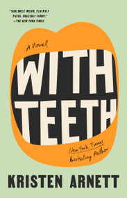With Teeth (A Novel) - 9780593191521 by Kristen Arnett, 9780593191521
