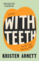 With Teeth (A Novel) - 9780593191521 by Kristen Arnett, 9780593191521