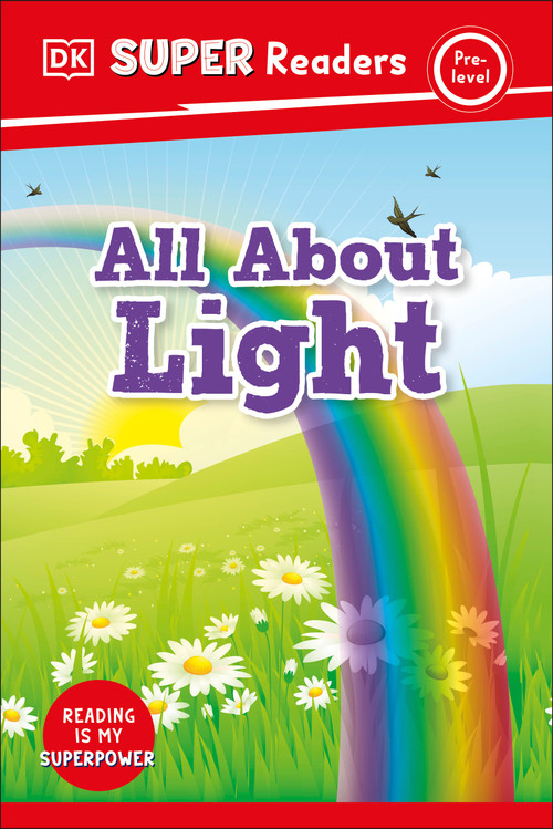 DK Super Readers Pre-Level All About Light by DK, 9780744072556