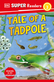 DK Super Readers Level 2 Tale of a Tadpole - 9780744073485 by DK, 9780744073485
