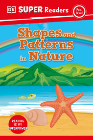 DK Super Readers Pre-Level Shapes and Patterns in Nature - 9780744074451 by DK, 9780744074451