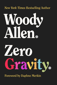 Zero Gravity - 9781956763294 by Woody Allen, Daphne Merkin, 9781956763294
