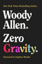 Zero Gravity - 9781956763294 by Woody Allen, Daphne Merkin, 9781956763294