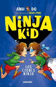 Los clones ninja / Ninja Clones (Spanish Edition) by Anh Do, 9786073810692