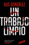 Un trabajo limpio / A Clean Job (Spanish Edition) by Xus González, 9788418052712