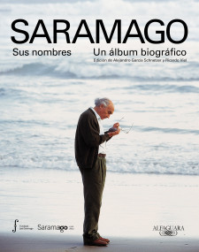 Saramago. Sus nombres: Un álbum biográfico / Saramago. His Names (Spanish Edition) by Fundación José Saramago, 9788420428062