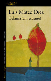 Celama (Un recuento) / Celama (Revisited) (Spanish Edition) by Luiz Mateo Díez, 9788420462066