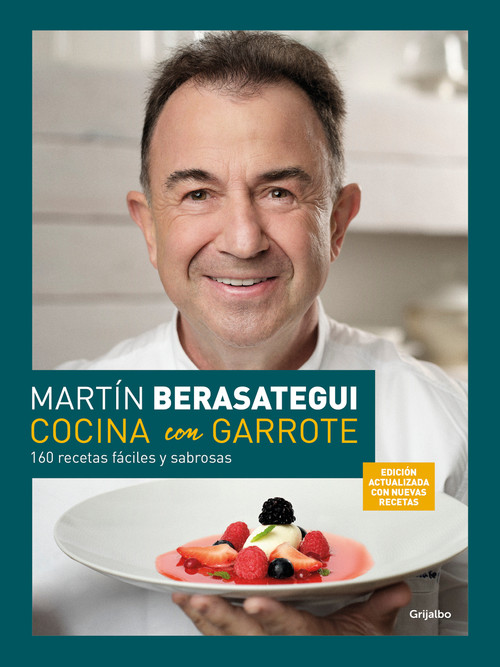 Cocina con garrote: 160 recetas fáciles y sabrosas (Edición ampliada y actualiza da) / Cook With Flair (New Edition) (Spanish Edition) by Martín Berasategui, 9788425361982