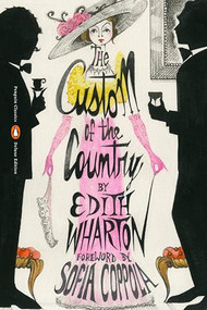 The Custom of the Country ((Penguin Classics Deluxe Edition)) by Edith Wharton, Sofia Coppola, Sarah Blackwood, 9780143137214