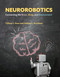 Neurorobotics (Connecting the Brain, Body, and Environment) by Tiffany J. Hwu, Jeffrey L. Krichmar, 9780262047067