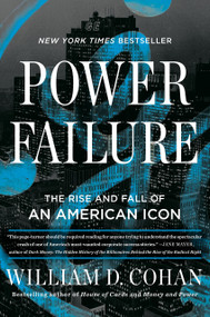 Power Failure (The Rise and Fall of an American Icon) by William D. Cohan, 9780593084168