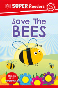 DK Super Readers Pre-Level Save the Bees - 9780744072150 by DK, 9780744072150