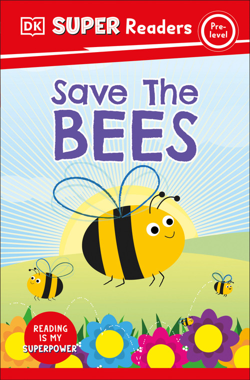 DK Super Readers Pre-Level Save the Bees - 9780744072150 by DK, 9780744072150