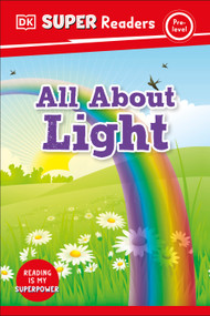 DK Super Readers Pre-Level All About Light - 9780744072495 by DK, 9780744072495