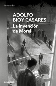 La invención de Morel / The Invention of Morel (Spanish Edition) by Adolfo Bioy Casares, 9788466360272