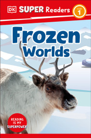 DK Super Readers Level 1 Frozen Worlds - 9780744072204 by DK, 9780744072204