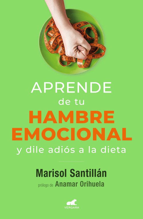 Aprende de tu hambre emocional: Y dile adiós a la dieta / Learn from Your Emotional Eating (Spanish Edition) by Marisol Santillán, 9786073811187