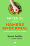 Aprende de tu hambre emocional: Y dile adiós a la dieta / Learn from Your Emotional Eating (Spanish Edition) by Marisol Santillán, 9786073811187