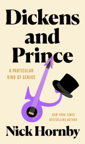 Dickens and Prince (A Particular Kind of Genius) by Nick Hornby, 9780593541821