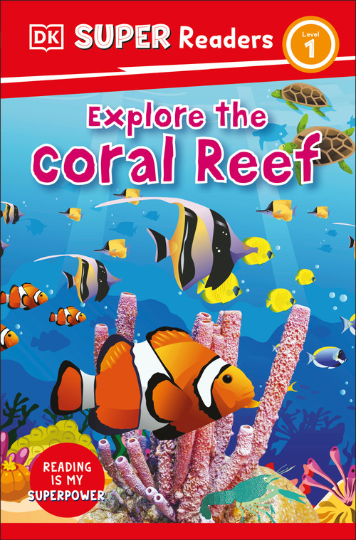 DK Super Readers Level 1 Explore the Coral Reef - 9780744068009 by DK, 9780744068009