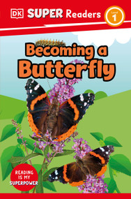DK Super Readers Level 1 Becoming a Butterfly - 9780744074918 by DK, 9780744074918