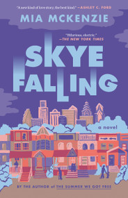 Skye Falling (A Novel) - 9781984801623 by Mia McKenzie, 9781984801623