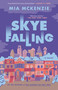 Skye Falling (A Novel) - 9781984801623 by Mia McKenzie, 9781984801623