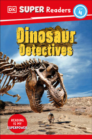 DK Super Readers Level 4 Dinosaur Detectives - 9780744065930 by DK, 9780744065930