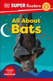 DK Super Readers Level 1 All About Bats - 9780744071924 by DK, 9780744071924