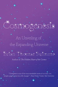 Cosmogenesis (An Unveiling of the Expanding Universe) by Brian Thomas Swimme, 9781640093980
