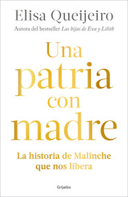 Una patria con madre / Motherland (Spanish Edition) by Elisa Queijeiro, 9786073196215