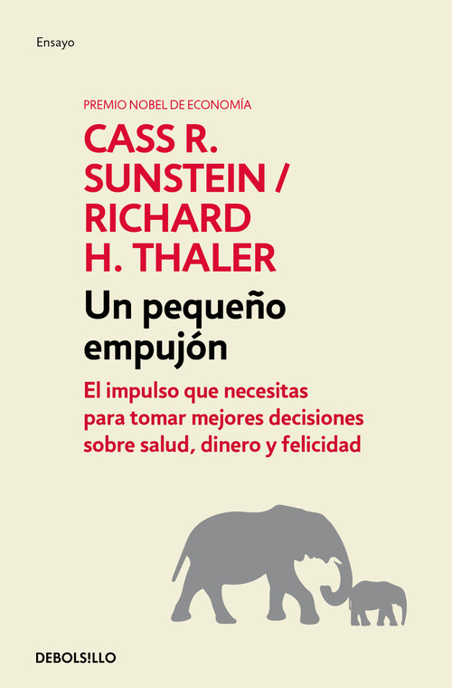 Nudge: Un pequeño empujón / The Final Decision (Spanish Edition) by Richard H. Thaler, Cass R. Sunstein, 9786073805360