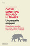 Nudge: Un pequeño empujón / The Final Decision (Spanish Edition) by Richard H. Thaler, Cass R. Sunstein, 9786073805360